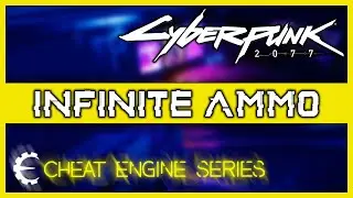 Cyberpunk 2077 Cheats - Infinite Ammo (Cheat Engine Tutorial / Trainer)