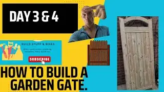Garden gate build episode 2