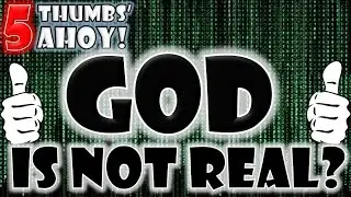 GOD IS NOT REAL - Philosophy of God - Barriers to Belief