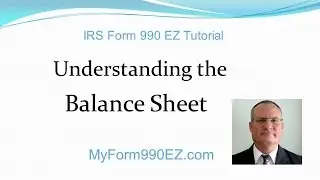 Form 990-EZ Tutorial #5: Balance Sheet Basics