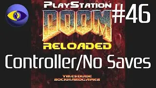 PlayStation Doom Reloaded | Fallen Earth: Unknown Territory #46