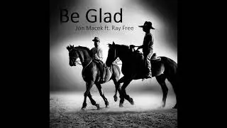 Be Glad ft. Ray Free [Official Audio]