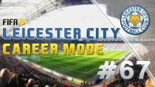FIFA 15: Career Mode - Leicester City (Episode 67: Transfer Window Finally Opens)