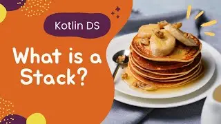 Implementing Stack in Kotlin | Data Structures in Kotlin #2