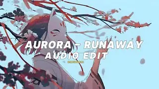 Runaway - Aurora [audio edit]