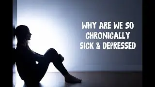 The REAL REASON people are chronically SICK, TIRED & DEPRESSED... And how to HEAL YOURSELF!