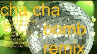 CHA CHA BOMB REMIX