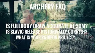 Archery FAQ: Full Body Draw, Slavic Release, Patreon