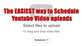 The easiest way to schedule Youtube video uploads