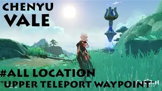 All Location Upper Teleport Waypoint di Chenyu Vale #genshinimpact #genshinimpactindonesia #liyue