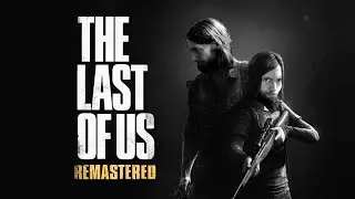 The Last of Us Remastered - Big Click Energy - Hangout Part 3