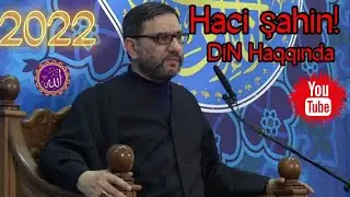 Haci Şahin - DİN HAQQINDA - 2022