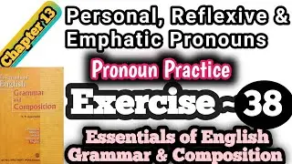 Essentials of english grammar and composition | answers | exercise 38 | Personal, reflexive pronoun