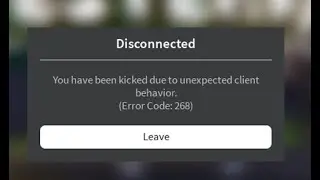 Fix you have been kicked due to unexpected client behavior Roblox Disconnected Error Code 268 - 2021