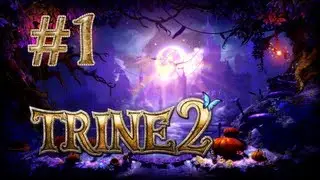 Trine 2 - Кооператив - История начинается, Заброшенная Глушь - Прохождение [#1] | PC