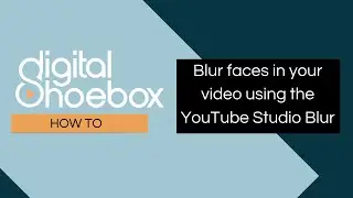 How to: Easily Blur Faces in YouTube