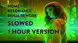 HOME - Resonance (Benja Rework) SLOWED 1 Hour Version