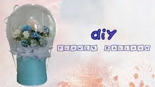DIY flower bouquet inside the baloon - Cara membuat buket bunga dalam balon- Kado buket bunga balon