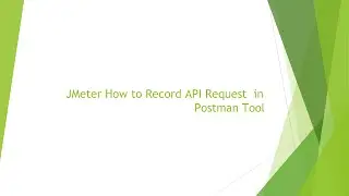 JMeter How to Record API Request in Postman Tool
