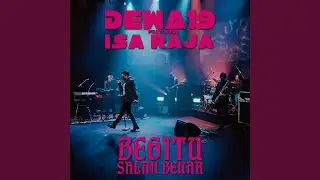 Begitu Salah Begitu Benar (feat. Isa Raja)