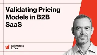 Validating Pricing Models in B2B SaaS