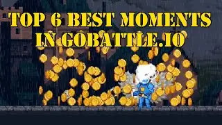 Top 6 Best Moments in Gobattle.io