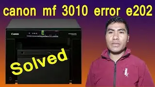 Canon MF 3010 error code e202 problem Solution ||How To Solve Error E202 on Canon MF 3010 Printers||