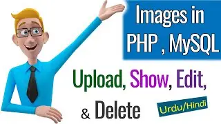 Upload, Show, Edit, Remove Images in PHP MySQL - Urdu/Hindi