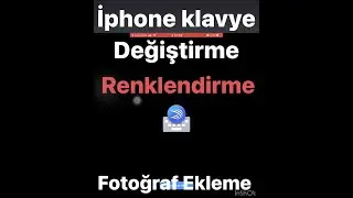 İphone klavye değiştirme , fotoğraf ekleme , renklendirme nasıl yapılır?