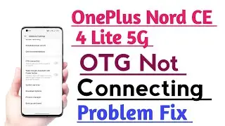 OnePlus Nord CE 4 Lite 5G OTG Not Connecting Problem Fix | OTG Connection Kaise kare