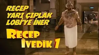 Recep Yarı Çıplak Lobi'ye İner | Recep İvedik 1