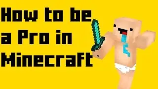 How to be a Pro in Minecraft