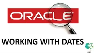 Working with Dates   -  Oracle SQL