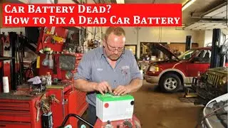 Car Battery Dead - How to Fix a Dead Car Battery