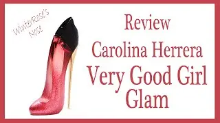 Very Good Girl Glam by Carolina Herrera - Perfume Review - WinterRose's Nose