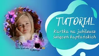 Tutorial- kartka na jubileusz Święceń kapłańskich inspiracja dla @magicznykociolek