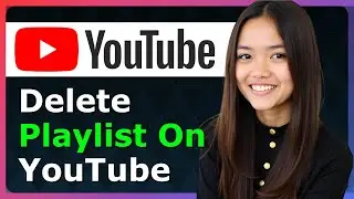 How To Delete Playlist On YouTube 2025 - Full Guide