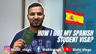 How I Got My Spanish Student Visa Successfully | Mahi Vlogs