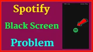 how to fix Spotify black screen Problem