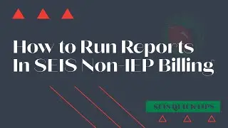 How To Run Reports In SEIS Non-IEP Billing