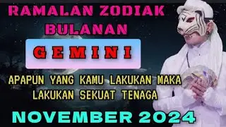 RAMALAN ZODIAK GEMINI - BULAN NOVEMBER 2024 / RAMALAN TAROT KI MACAN