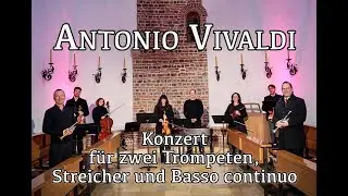 Antonio Vivaldi, Konzert für 2 Trompeten, Streicher und Basso continuo