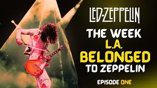Led Zeppelin - The Making of 6 Nights at The Forum 1977 - Episode 1 | Documentary