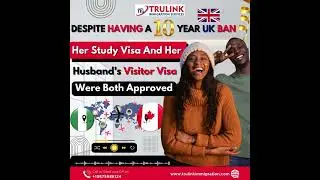 Despite having a 10 year UK Ban, Her Study Visa and her husband's visitor visa were both approved.
