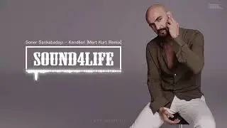 Soner Sarıkabadayı - Kendileri (Mert Kurt Remix)
