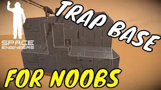 Space Engineers | Trap Base for Noobs lol