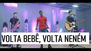 Volta Bebê, Volta Neném - Dj Ivis - Paulo Cezar e Vitor