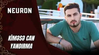 Neuron - Kimese can yandirma Yeni Xeyallara aparan mahni 2024