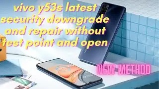 Vivo y53s latest security downgarde and repair without open without data lost