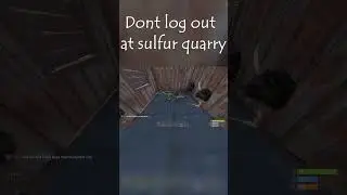 Do not log out at Sulfur Quarry